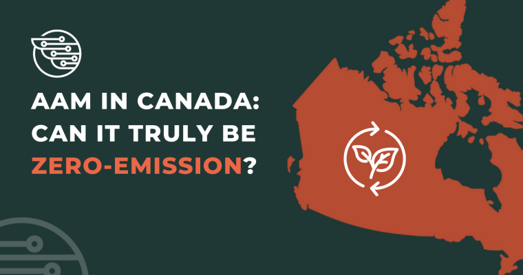 AAM in Canada: Can it truly be zero-emission?
