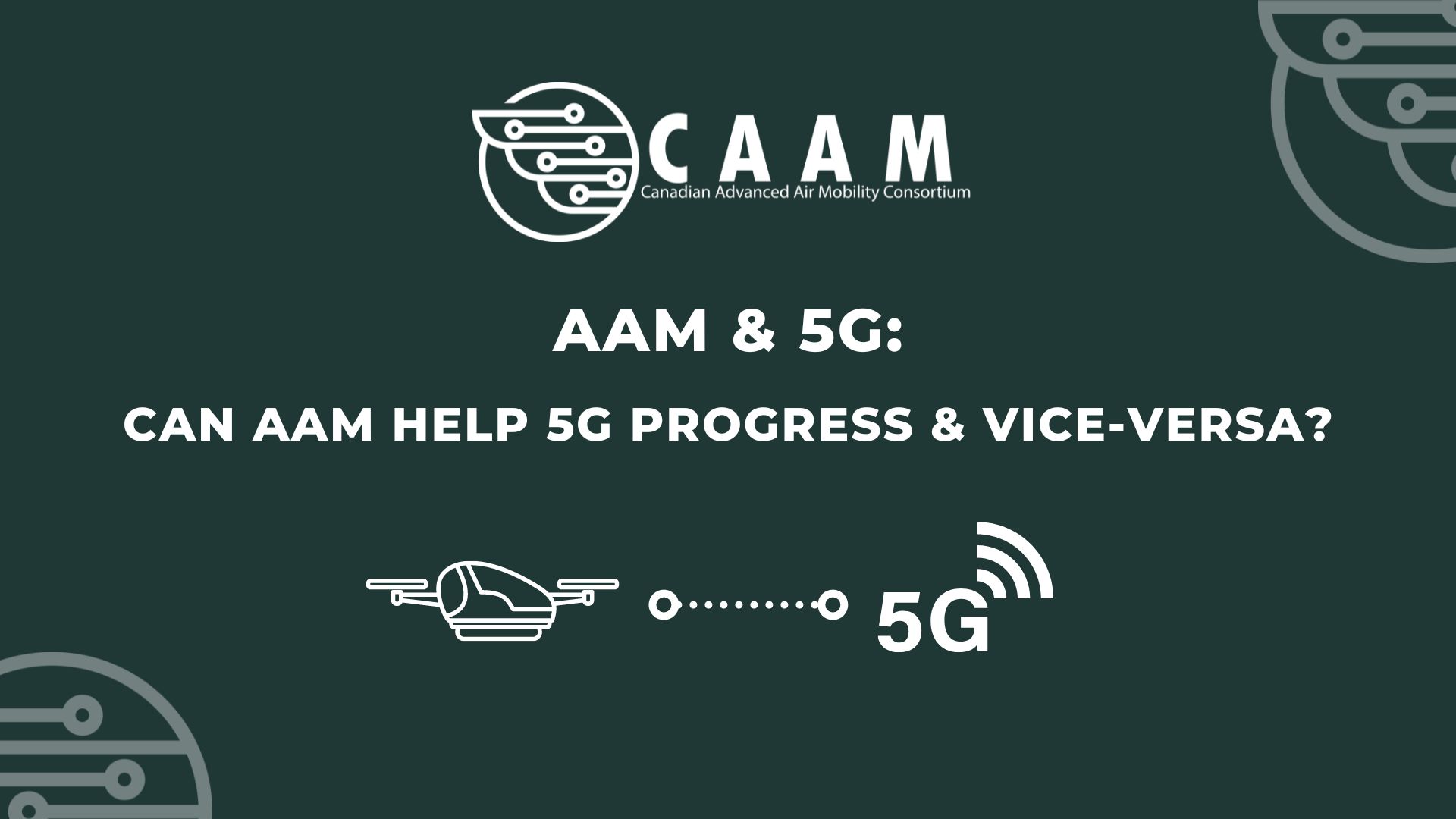 AAM and 5G - Can AAM help 5G progress and vice-versa?