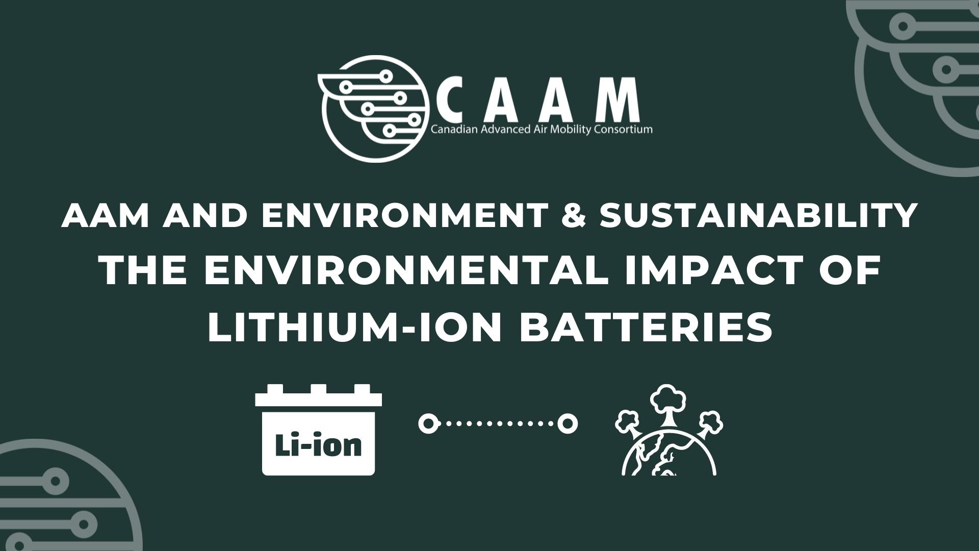 AAM and Environment and Sustainability - Environmental Impact of Lithium-ion Batteries