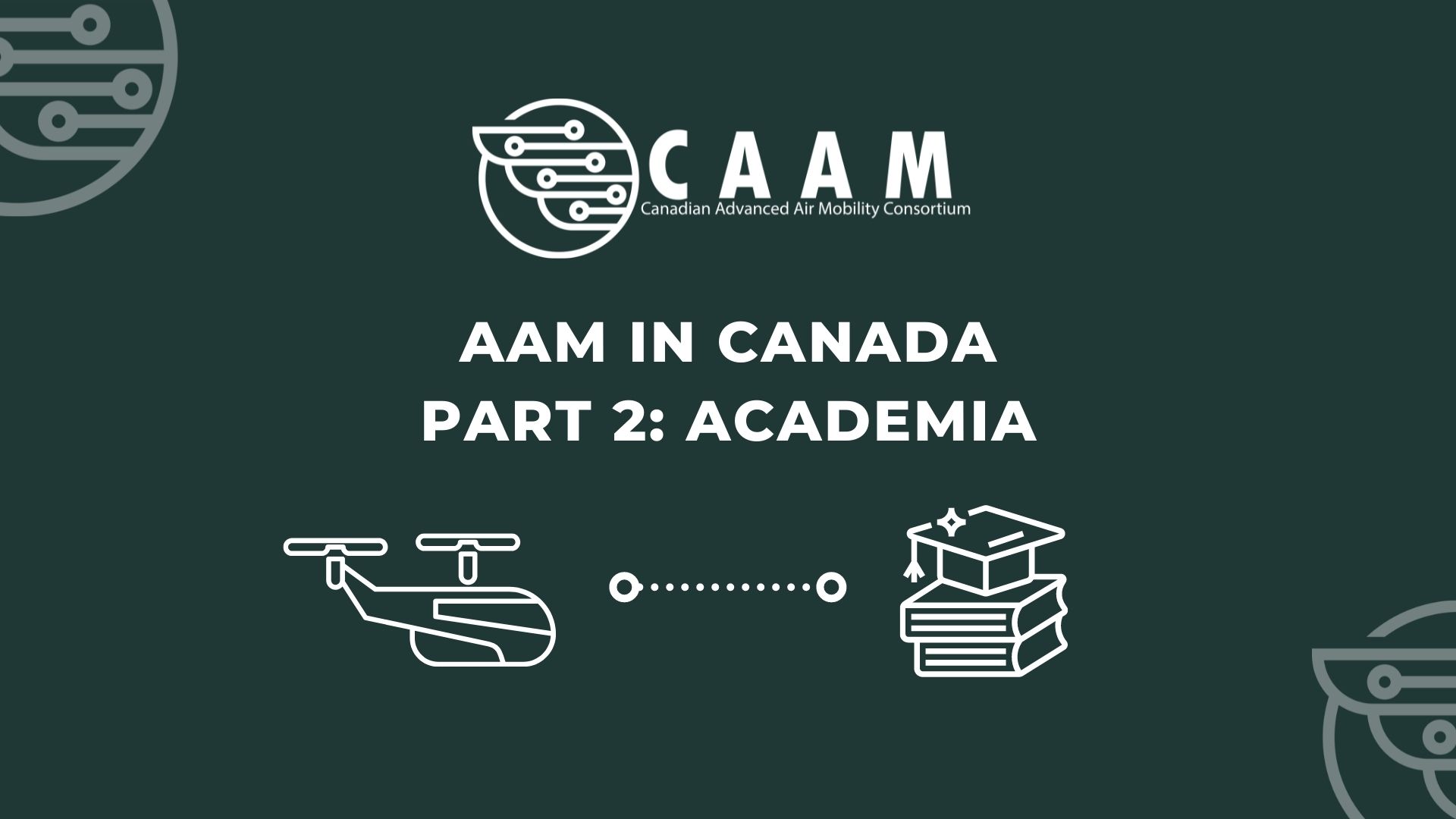 AAM IN CANADA - PART 2, ACADEMIA